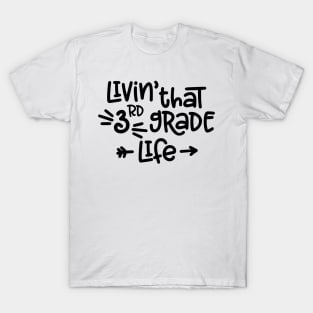 Livin' That 3rd Grade Life Back to School Student Kids T-Shirt